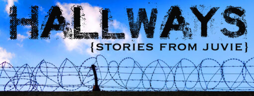 HALLWAYS: STORIES FROM JUVIE